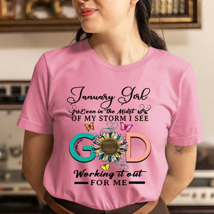 January Girl - God Working It Out For Me - Unisex T-Shirt