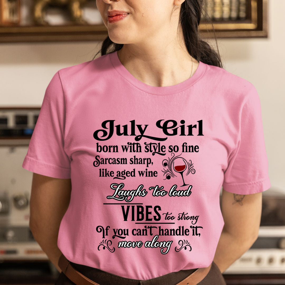 July Girl Born With Style - Unisex T-Shirt