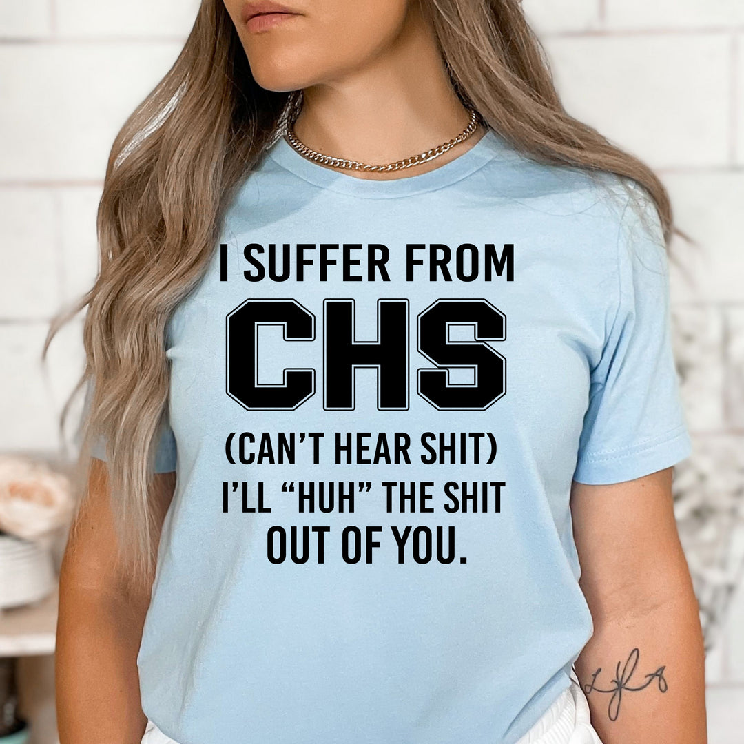 I Suffer From CHS  - Bella Canvas