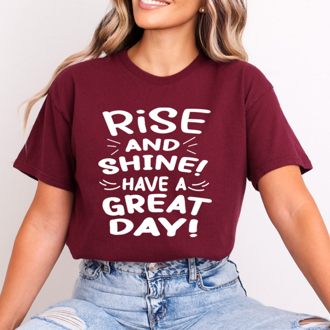 Rise And Shine Have A Great Day - Bella canvas