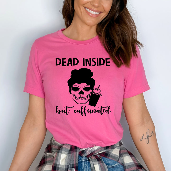 '' Dead Inside But Caffienated''