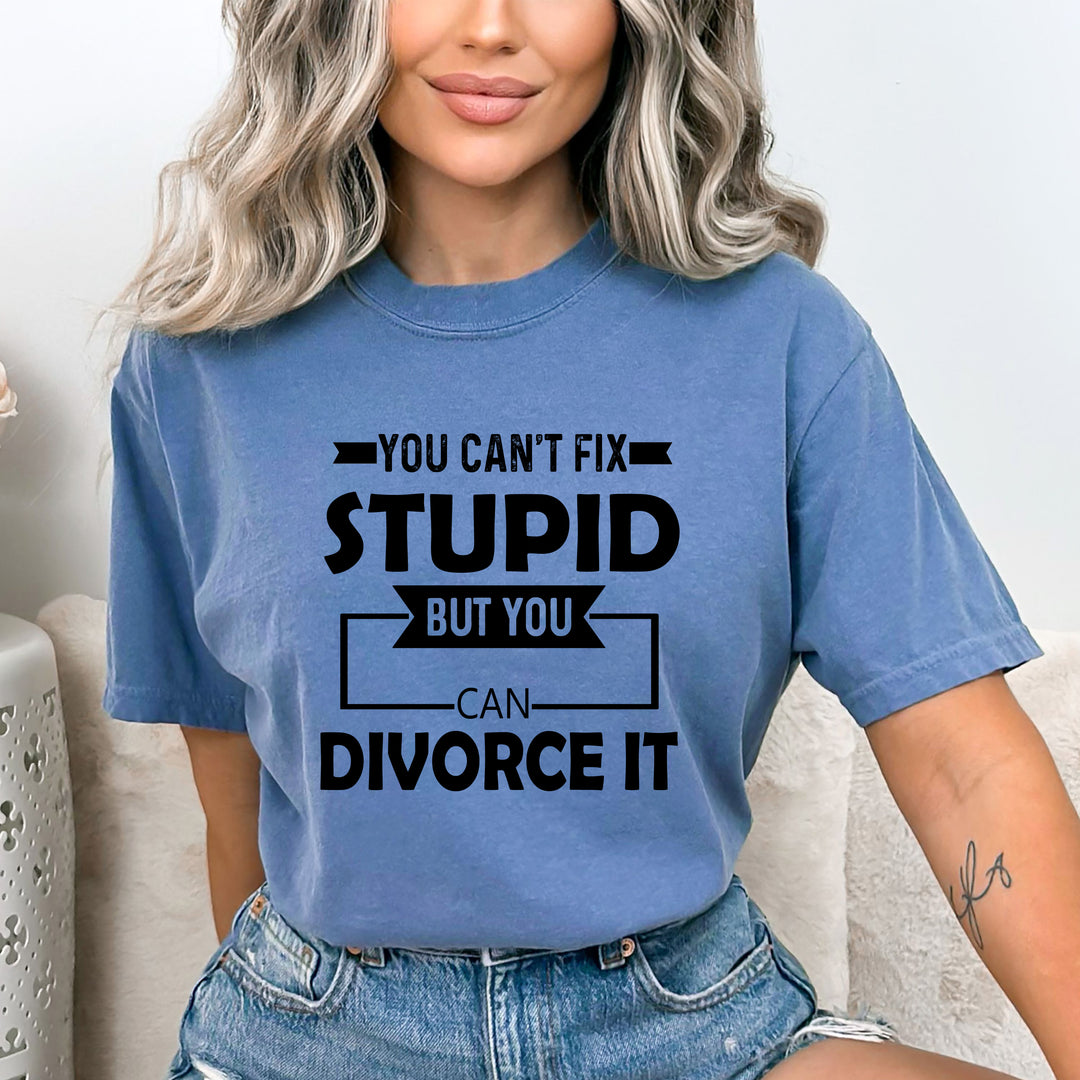 "You can't fix stupid"