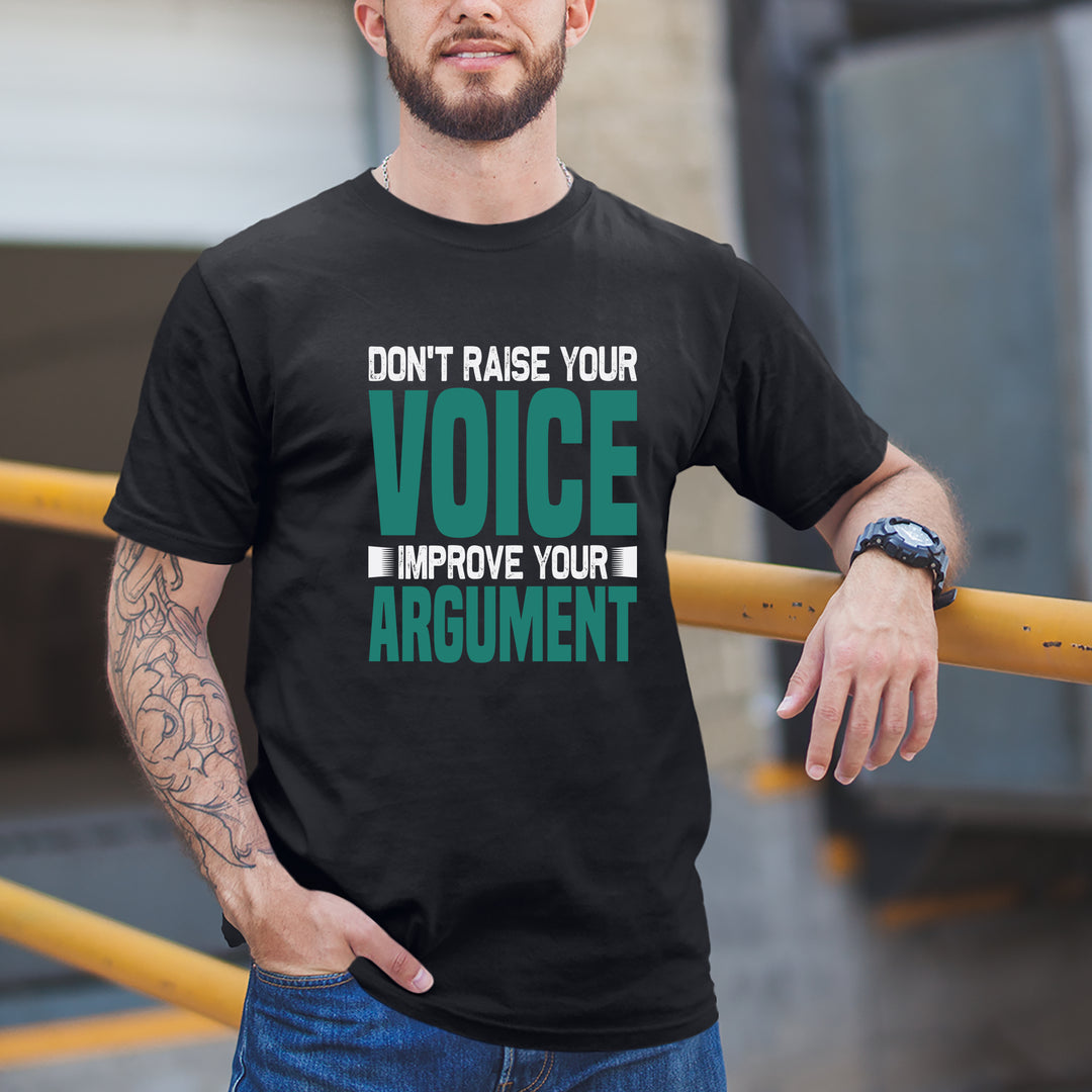 "DON'T RAISE YOUR VOICE" MEN TEE