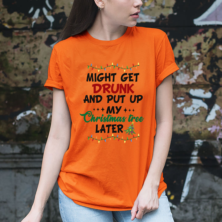 " MIGHT GET DRUNK AND PUT UP "