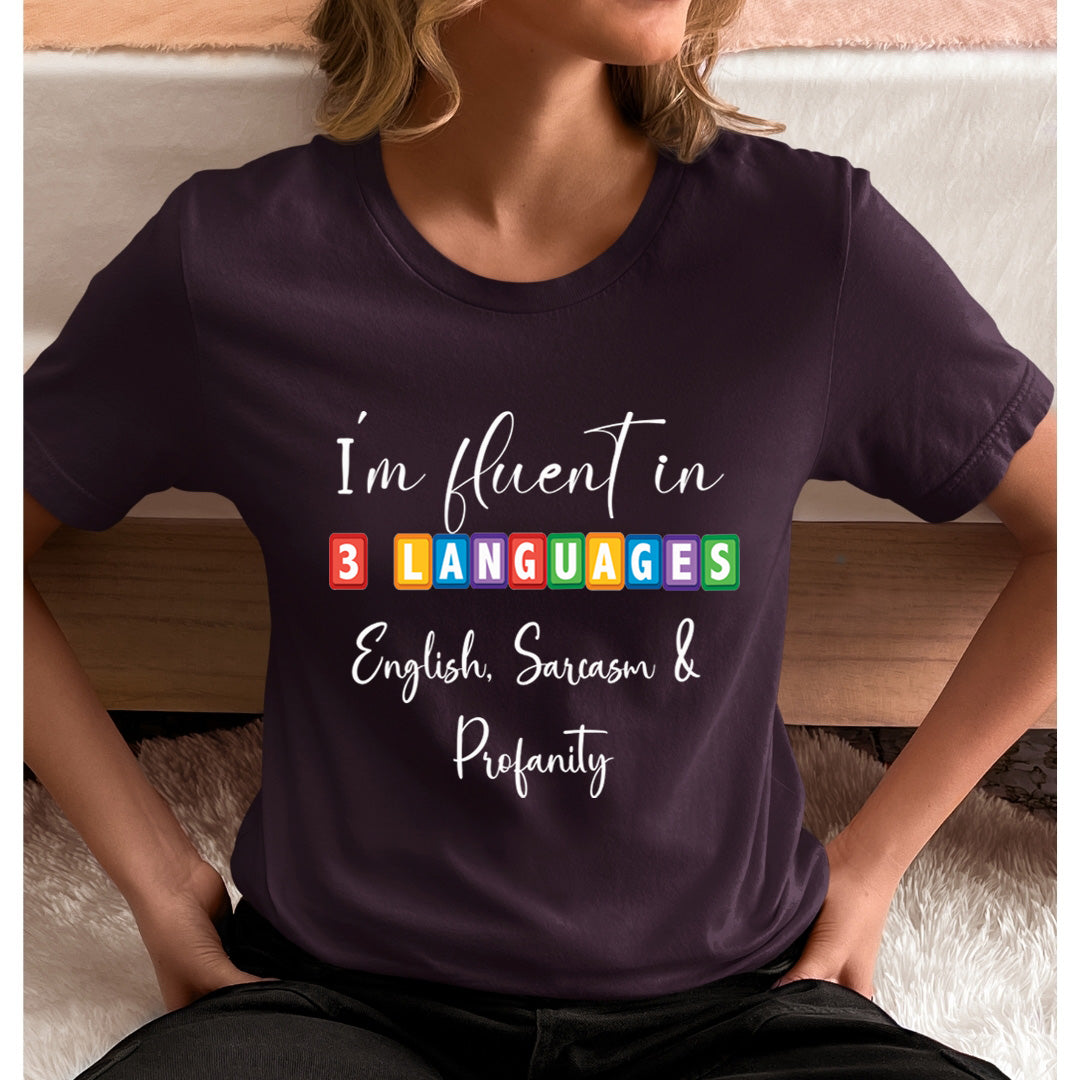 I'm Fluent In 3 Languages - Unisex T-Shirt