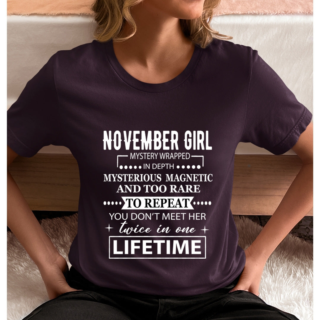 November Girl Too Rare To Repeat in Lifetime  - Unisex T-Shirt