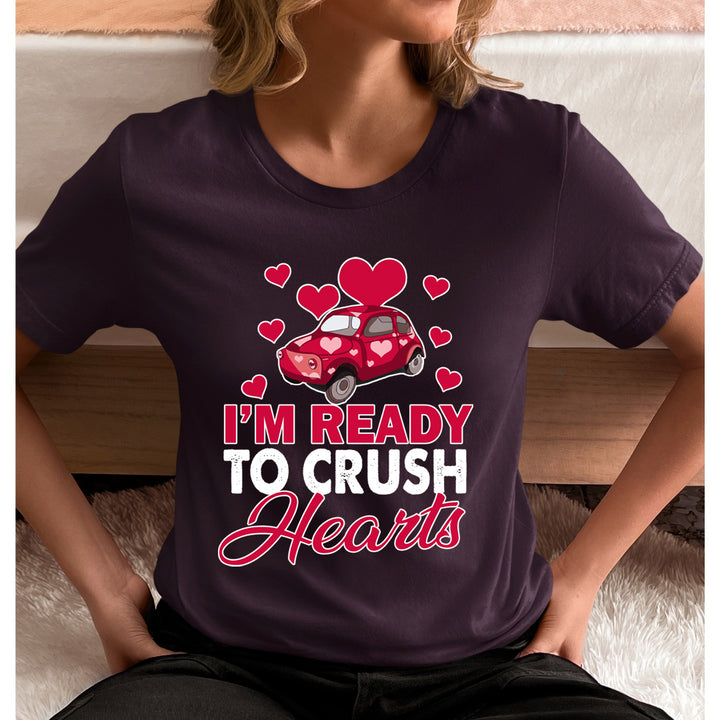 I'm Ready To Crush The Hearts - Unisex T-Shirt