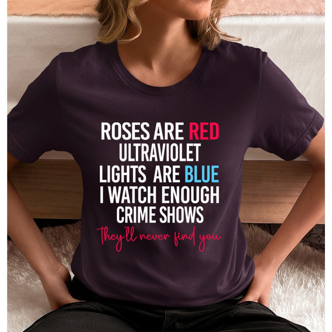 Roses Are Red Lights Are Blue - Unisex T-Shirt