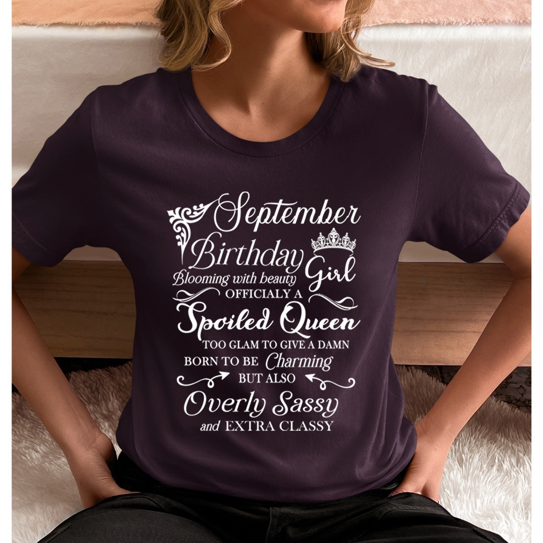 September Birthday Girl Officially a Spoiled Queen, born to be Charming - Unisex T-Shirt