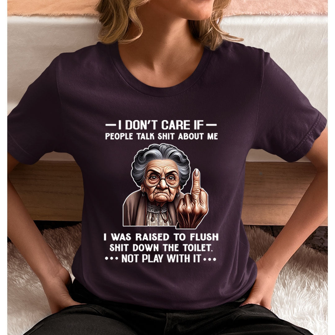 If People Talk Shit About Me Don't Play With It - Unisex  T-Shirt