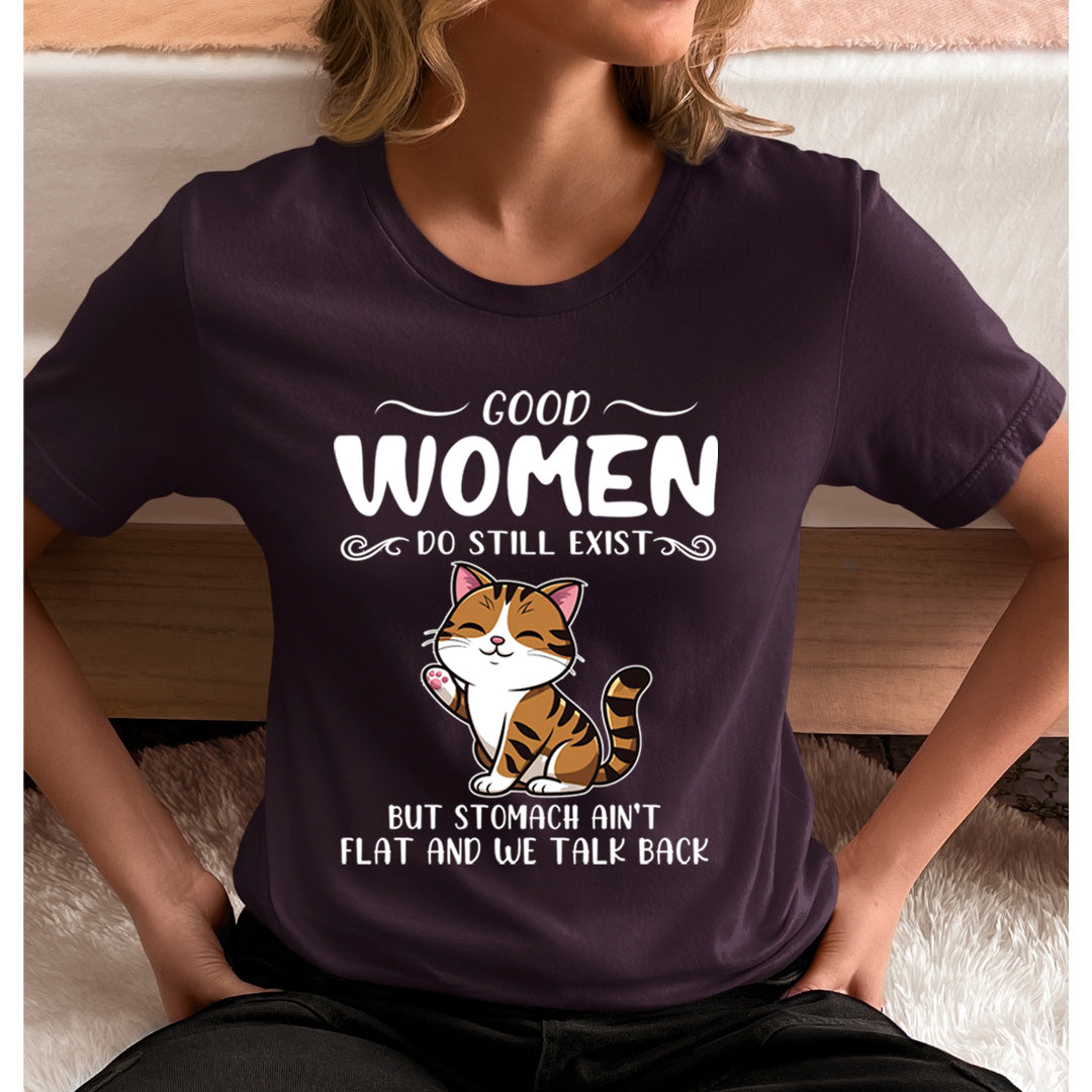 Good Women Do Still Exist - Unisex T-Shirt