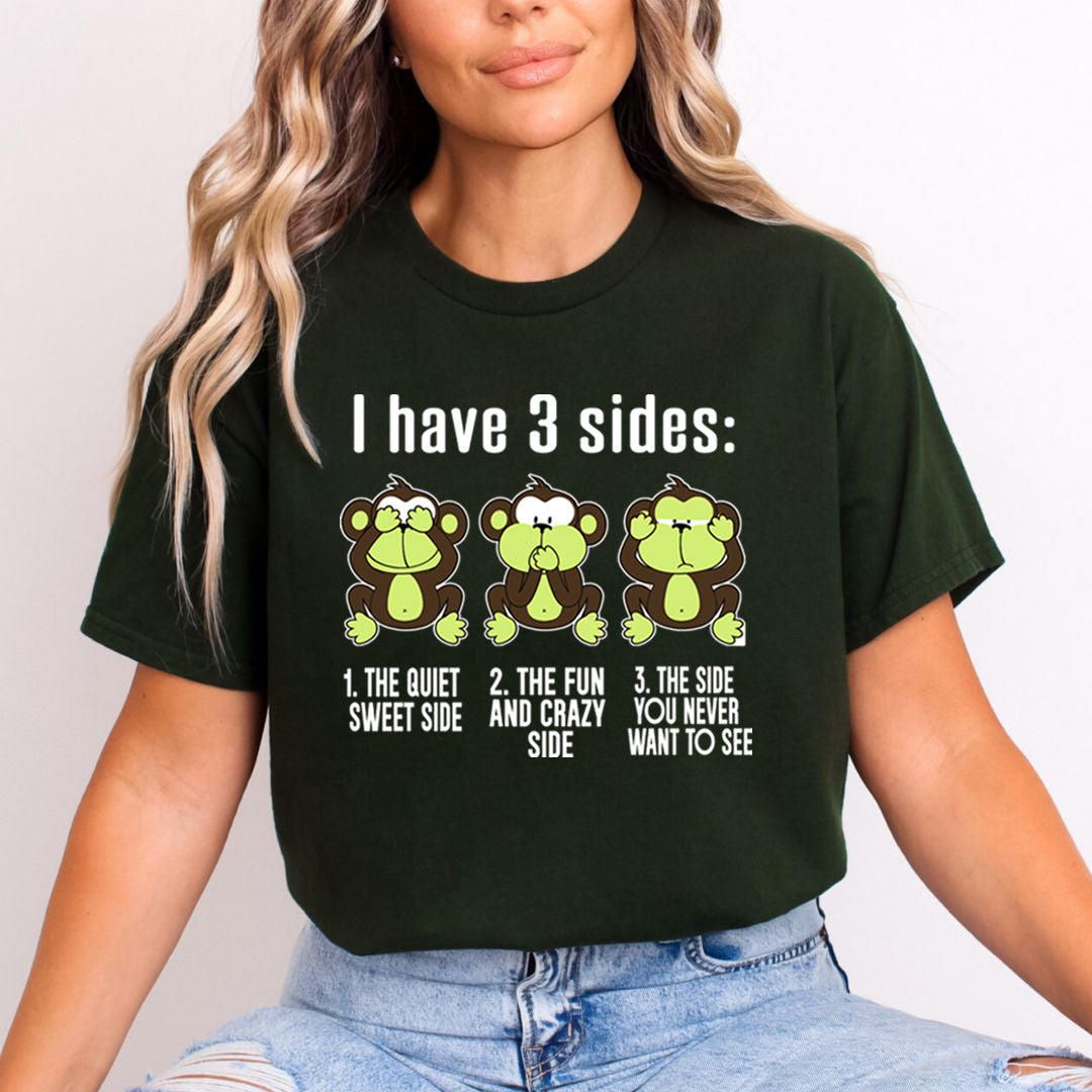 I Have 3 Sides: - T-Shirt