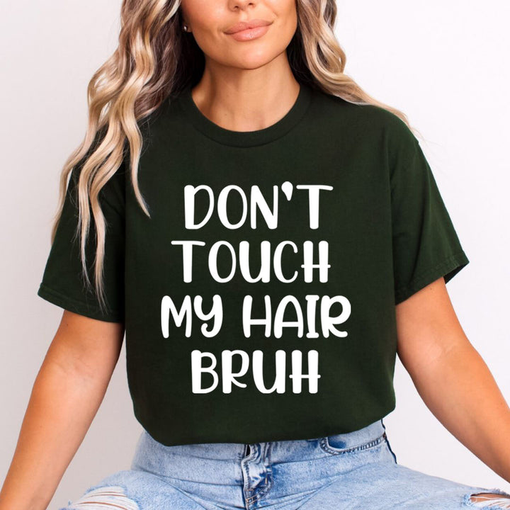 Don't Touch My Hair - Unisex T-Shirt