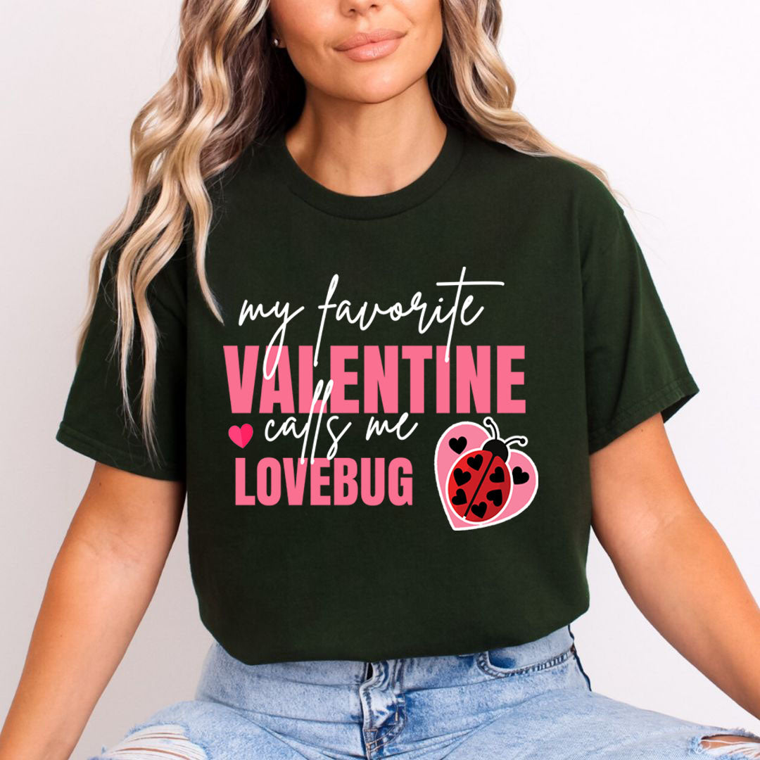 My Favorite Valentine Calls Me Lovebug - Unisex T-Shirt