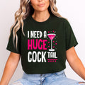 I need a Huge Cocktail - Unisex T-Shirt