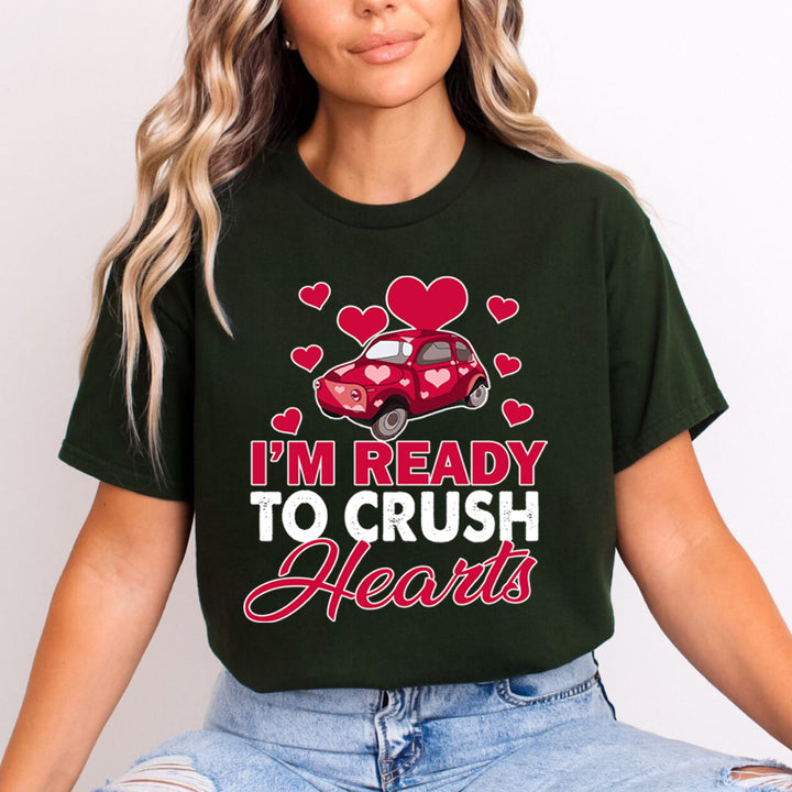 I'm Ready To Crush The Hearts - Unisex T-Shirt