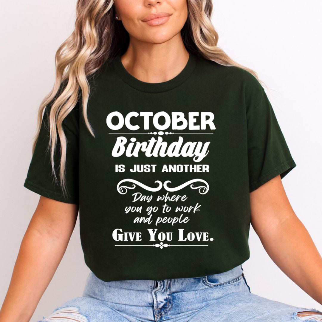 October Birthday Girl Give You Love - Unisex T-Shirt