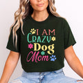I'm Crazy Dog Mom - Unisex T-Shirt