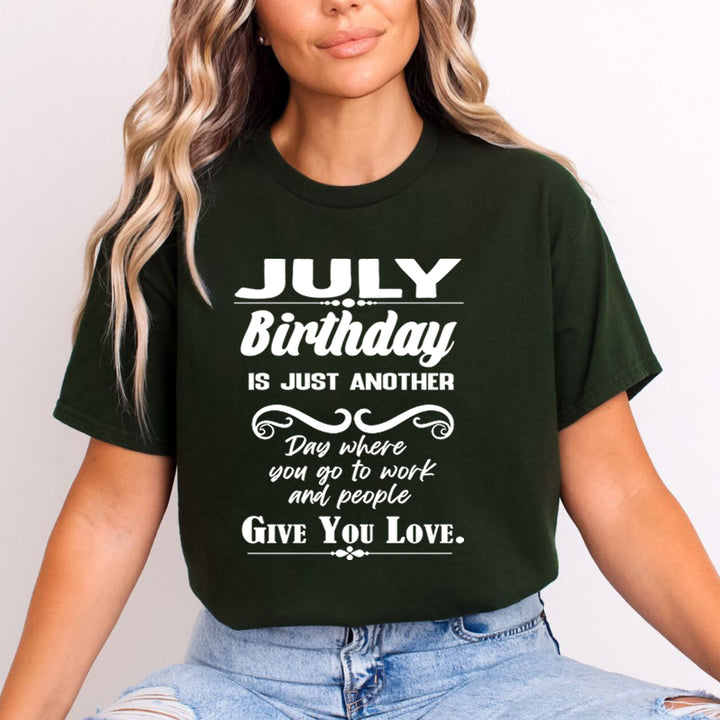 July Birthday Girl Give You Love - Unisex T-Shirt