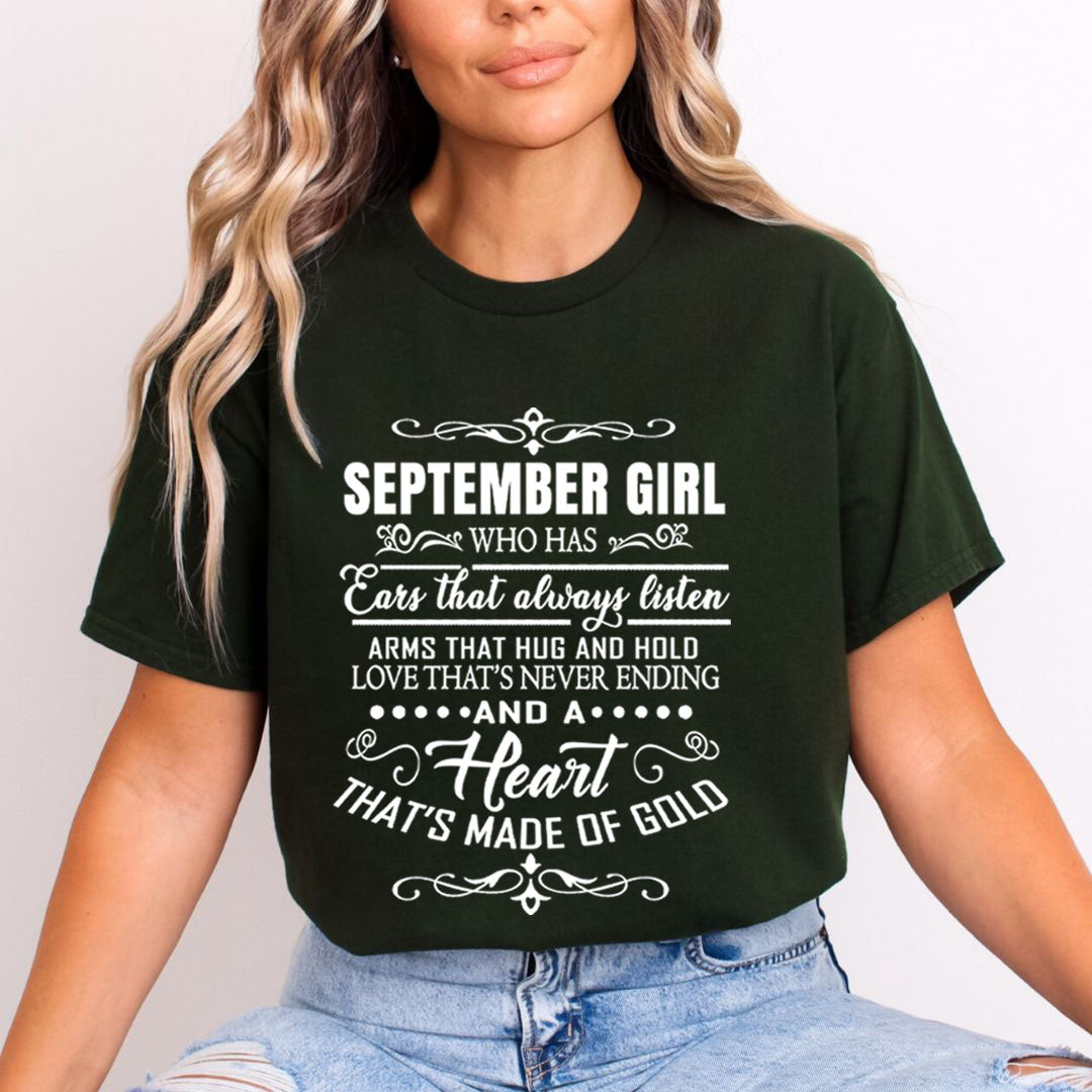 September Girl Who Has Heart That's Made Of Gold  - Unisex T-Shirt