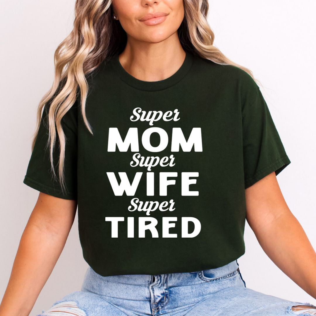 Super Mom Wife Tired - Unisex T-Shirt