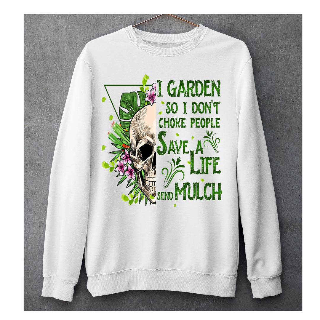 "I GARDEN SO I DON'T CHOKE PEOPLE/"