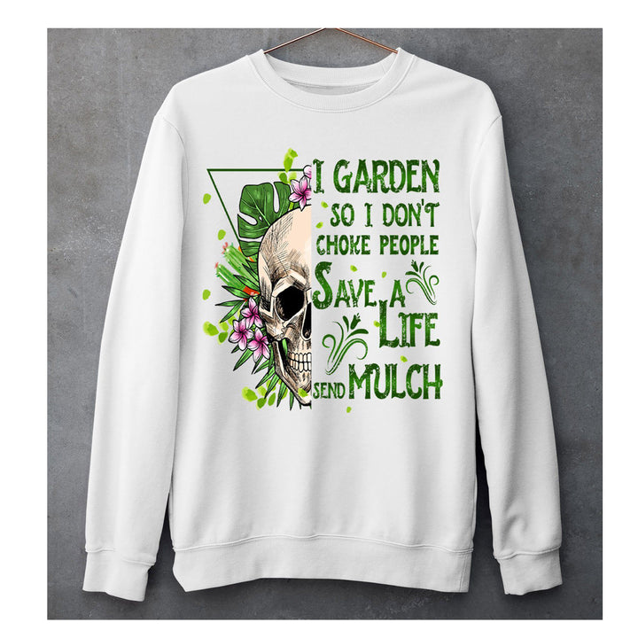"I GARDEN SO I DON'T CHOKE PEOPLE/"