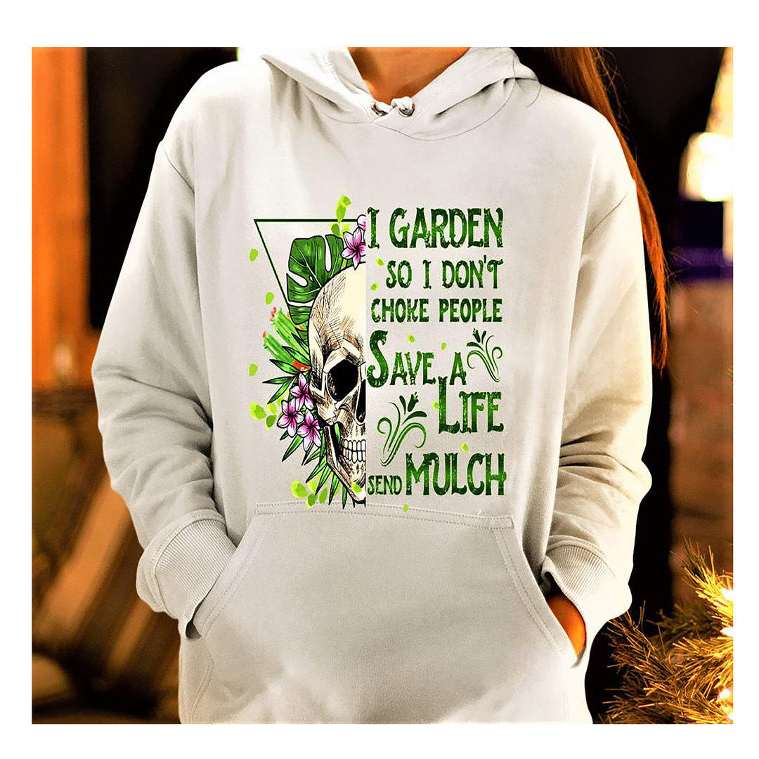 "I GARDEN SO I DON'T CHOKE PEOPLE/"