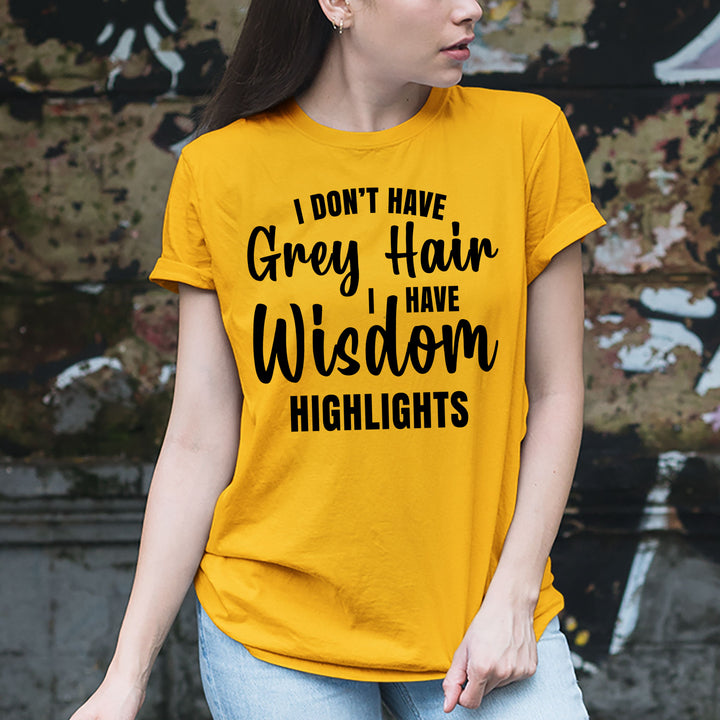 "I DON'T HAVE GREY HAIR"