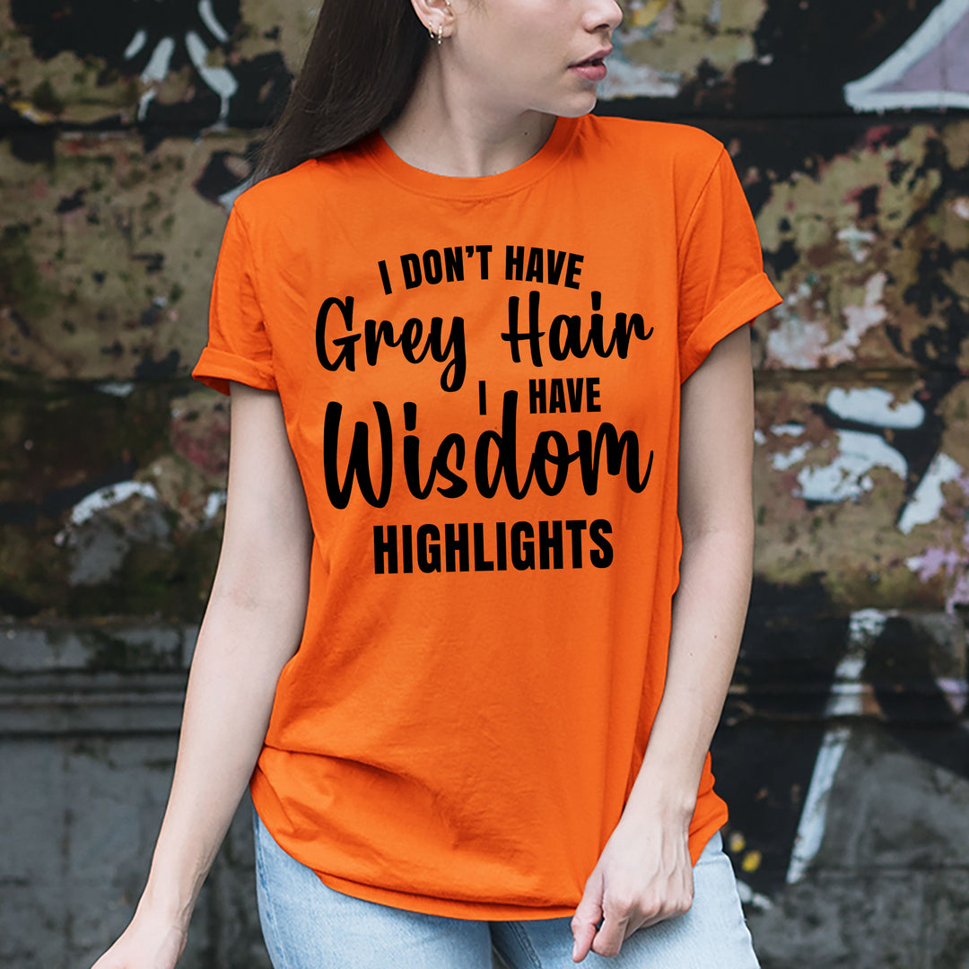 "I DON'T HAVE GREY HAIR"