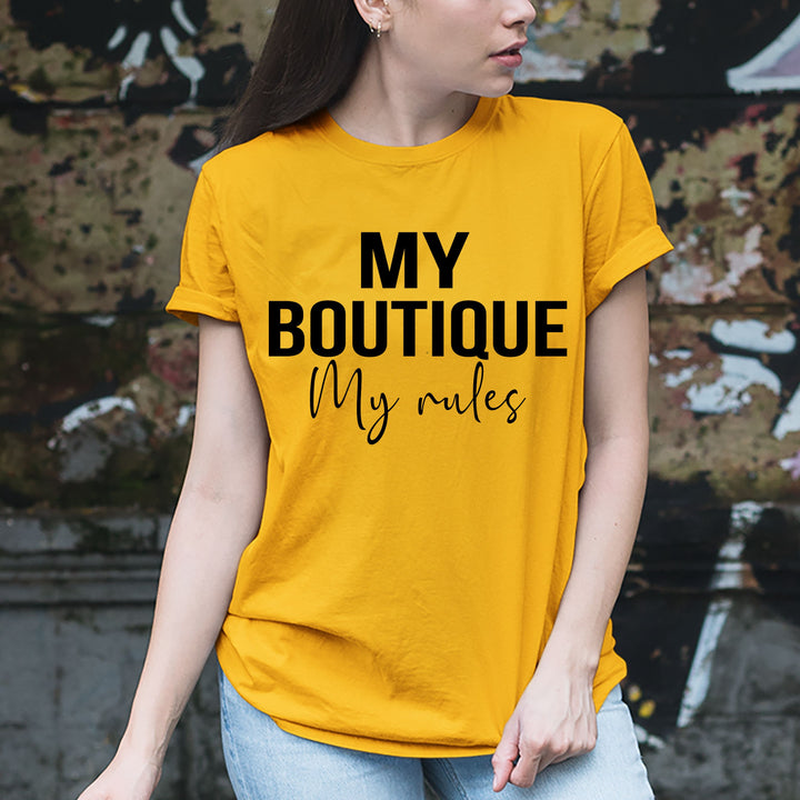 "My Boutique My Rules" Tshirt.