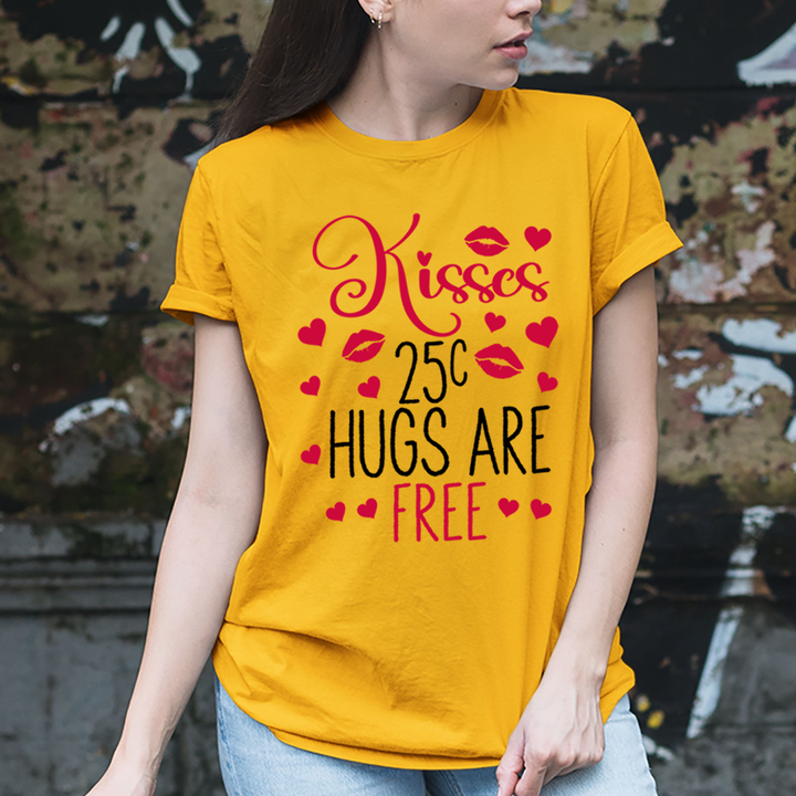 kisses 25c Hugs Are Free -  Unisex T-Shirt