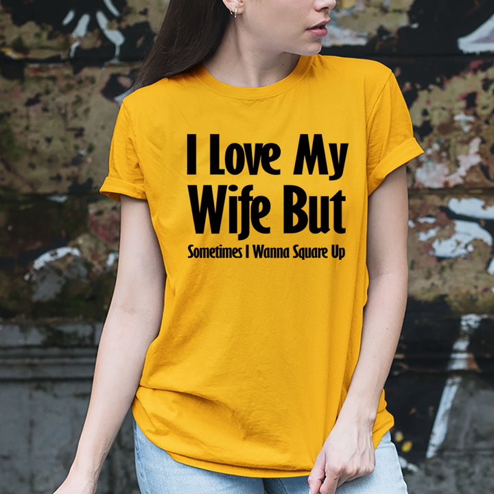 I Love My Wife - Unisex T-Shirt