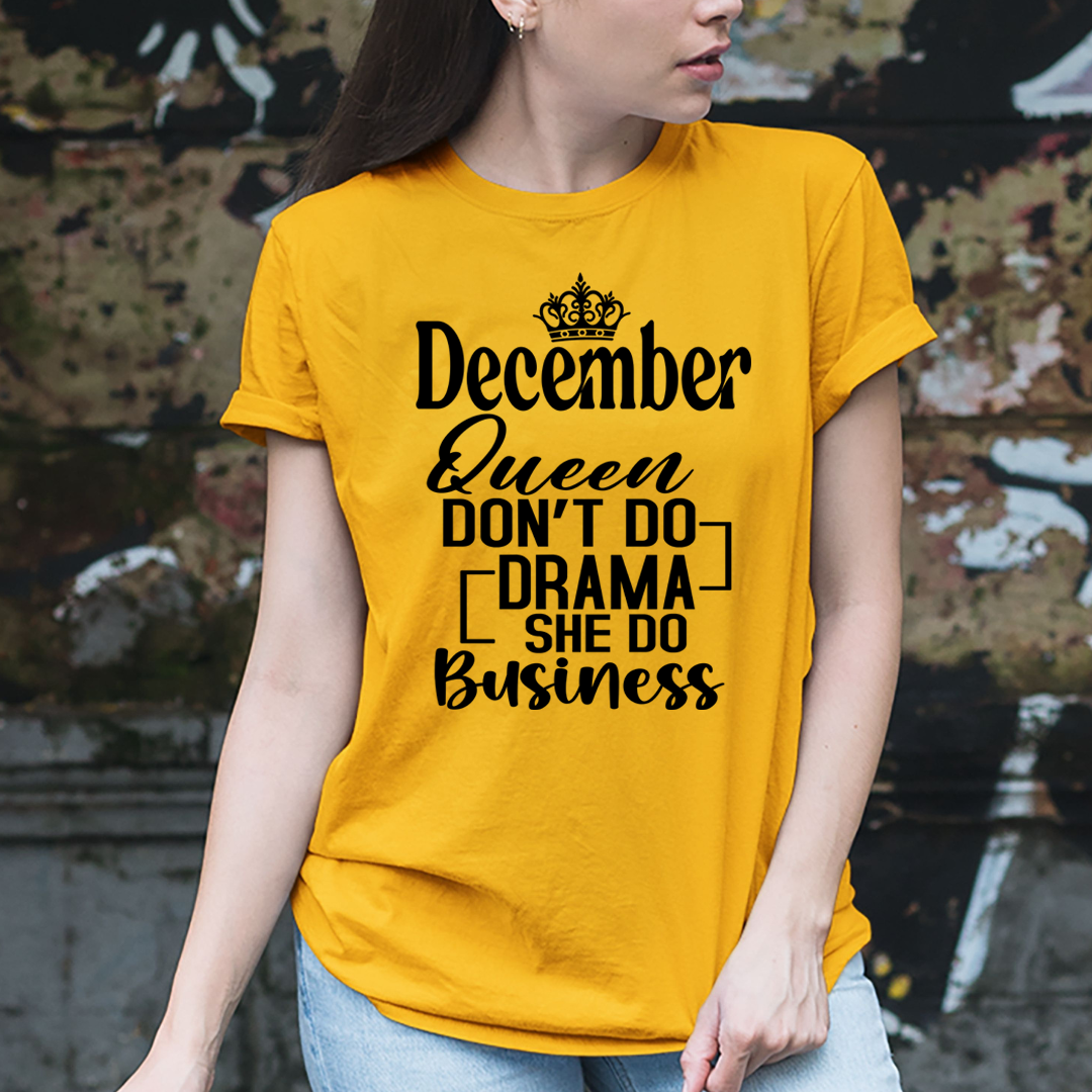 December Queen Don't Do Drama - Unisex T-Shirt