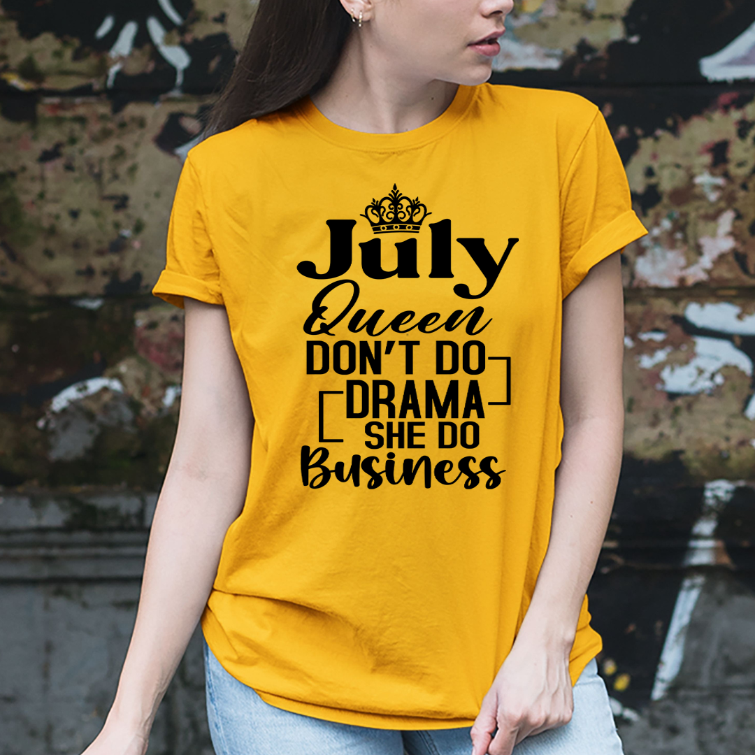 July Queen Don't Do Drama - Unisex T-Shirt