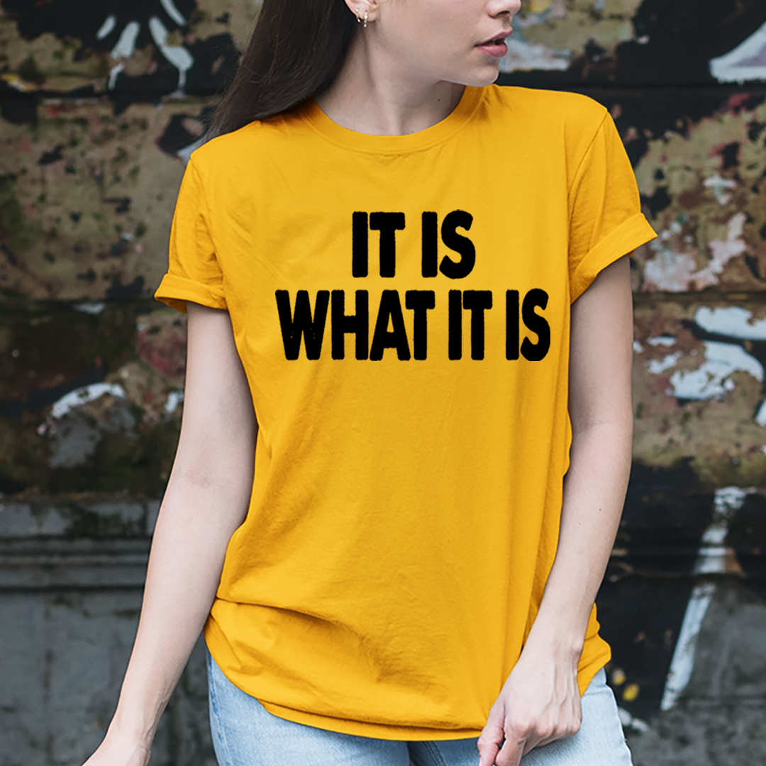 WHAT IT IS - Unisex T-Shirt