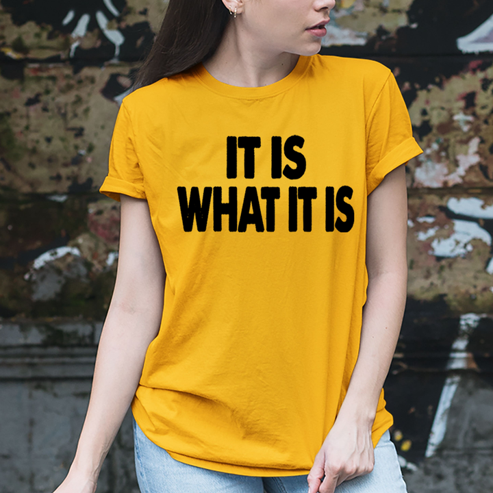 WHAT IT IS - Unisex T-Shirt