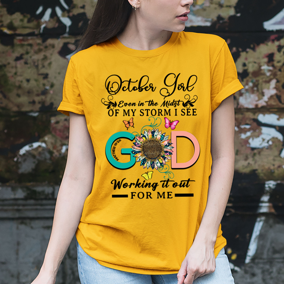 October Girl - God Working It Out For Me - Unisex T-Shirt