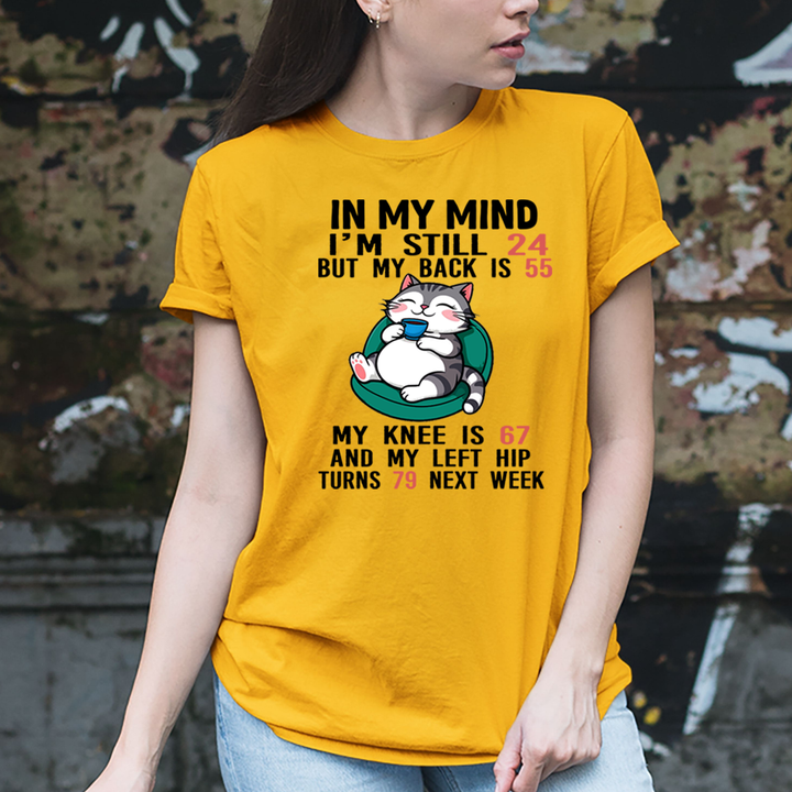 I'M Still 24 But My Back Is 55 - Unisex T-Shirt
