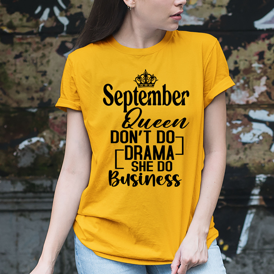 September Queen Don't Do Drama - Unisex T-Shirt