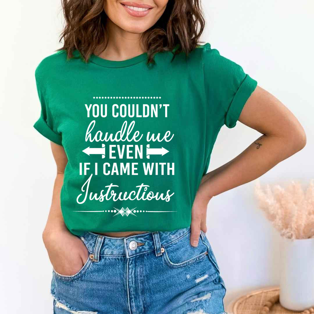You Couldn't Handle Me - Unisex T-Shirt