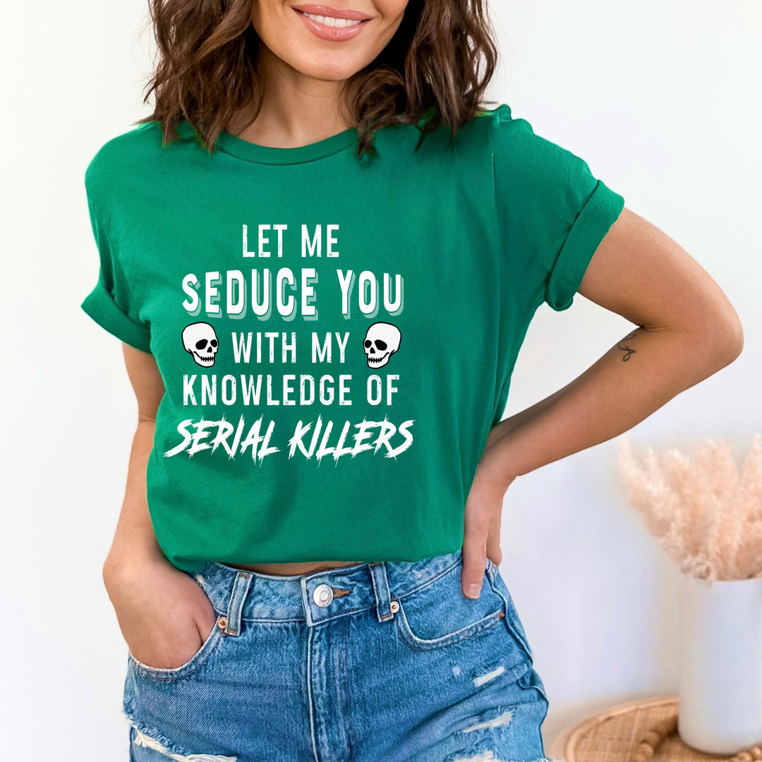 Let Me Seduce You - Bella canvas