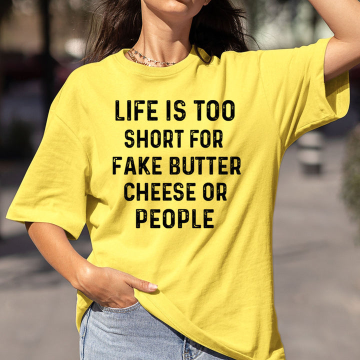 Life Is Too Short For Fake Butter - Bella canvas