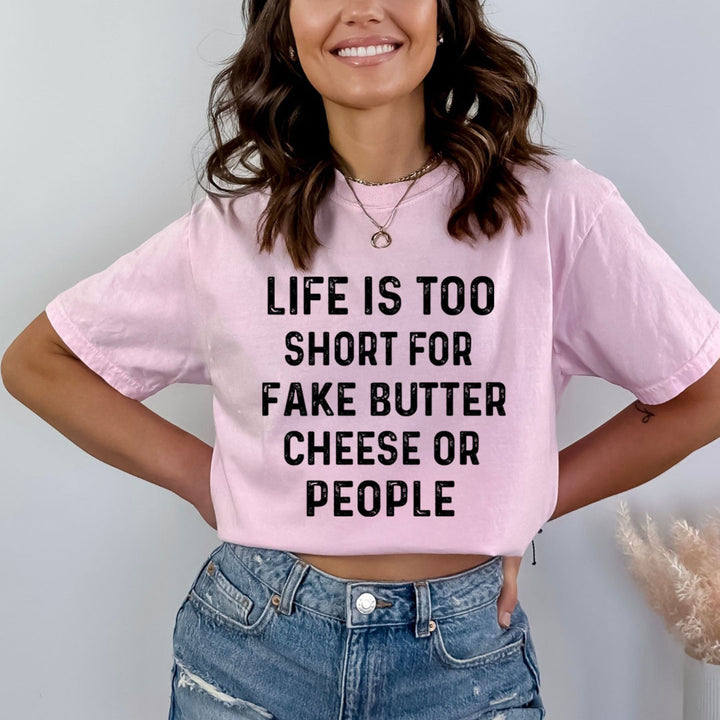 Life Is Too Short For Fake Butter - Bella canvas