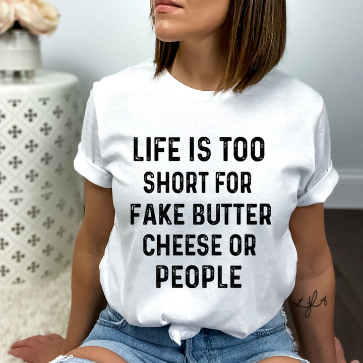 Life Is Too Short For Fake Butter - Bella canvas
