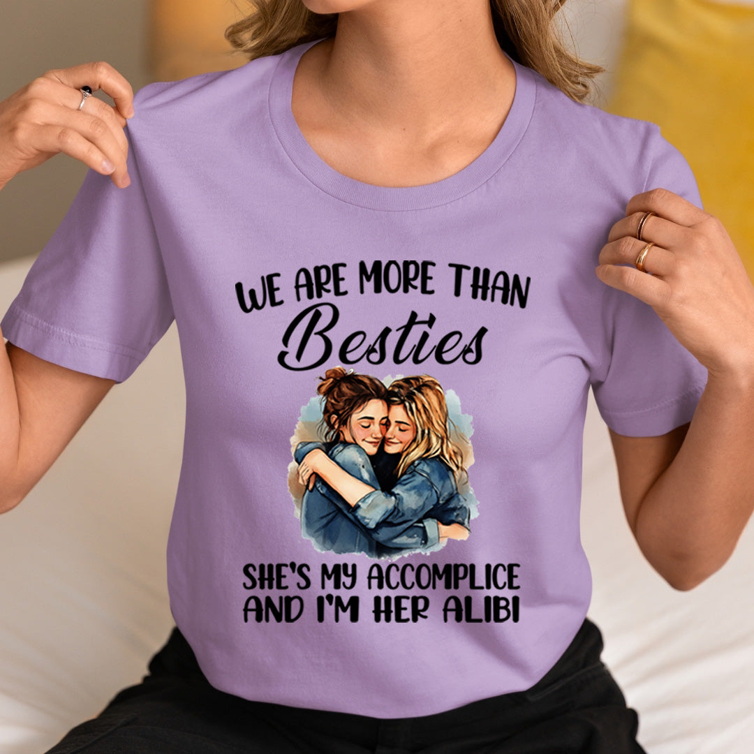 Besties She's My Accomplice And I'm Her Alibi - T-Shirt