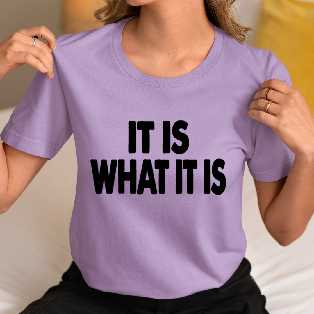 WHAT IT IS - T-Shirt