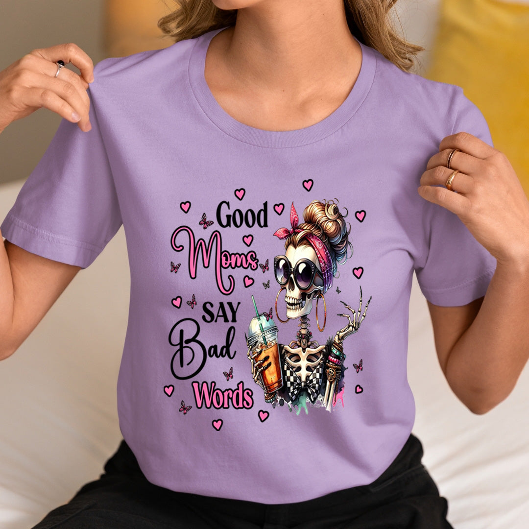 Good Moms Bad Words - Unisex T-Shirt