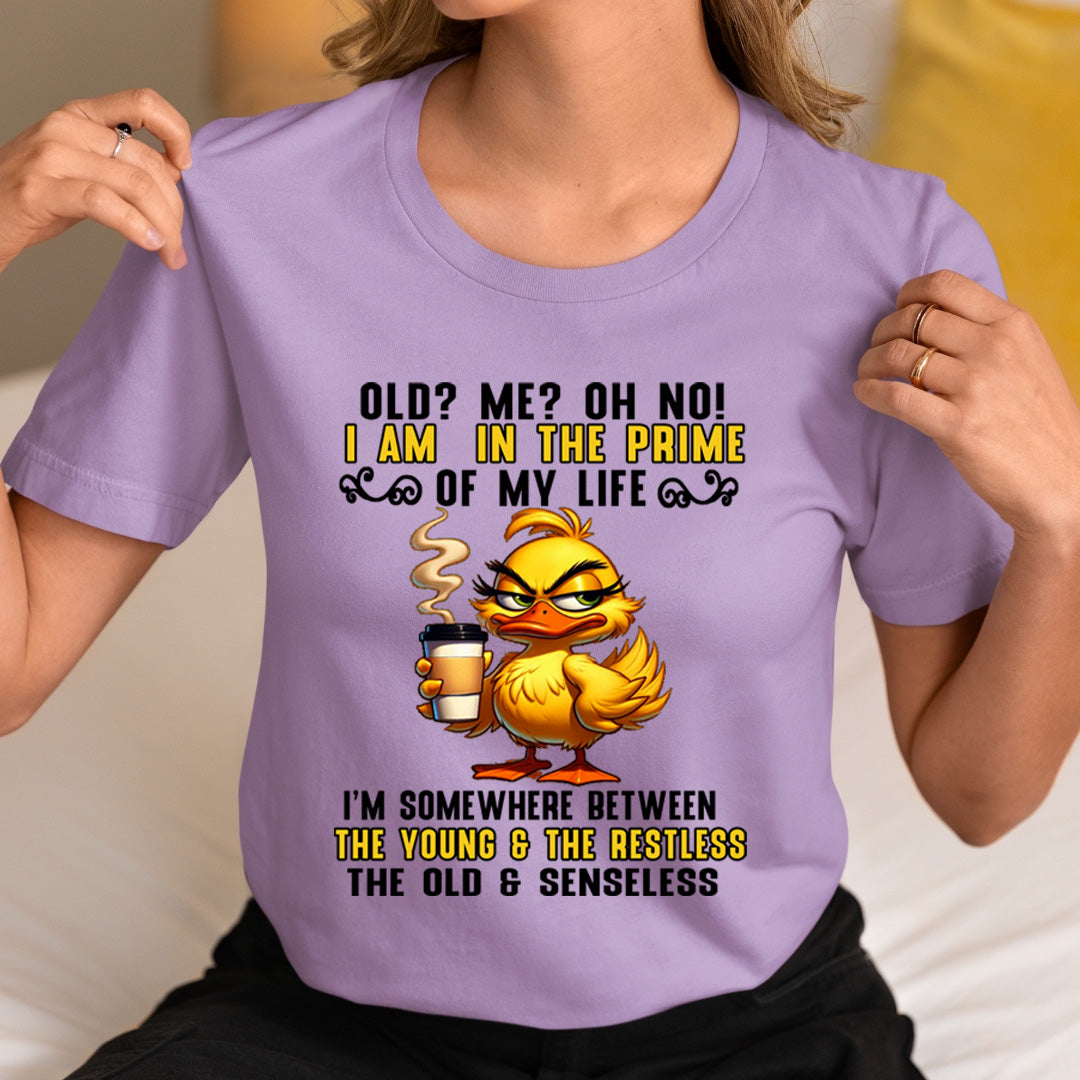 I'm In The Prime Of My Life - Unisex T-Shirt