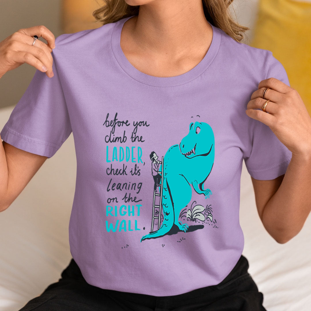 Climb The Ladder - Unisex T-Shirt